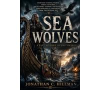 SEA WOLVES: A Fast History of the Vikings
