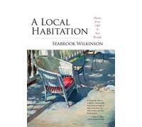 Seabrook Wilkinson A Local Habitation (Copertina rigida)