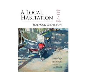 Seabrook Wilkinson A Local Habitation (Copertina rigida)