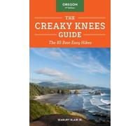Seabury Blair The Creaky Knees Guide Oregon, 3rd Edition (Tascabile)