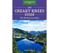 Seabury Blair The Creaky Knees Guide Washington, 3rd Edition (Tascabile)