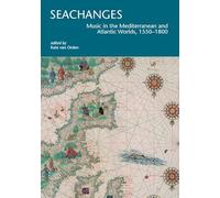 Seachanges. Music in the Mediterranean and Atlantic Worlds, 1550-1800