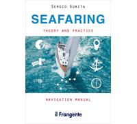 Seafaring. Theory And Practice Navigation Manual - [Edizioni Il Frangente]