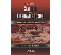Seafood and Freshwater Toxins: Pharmacology, Physiology, and Detection, Third Edition