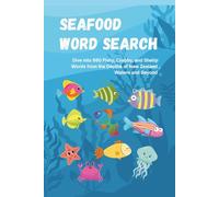 Seafood Word Search: Dive into 660 Fishy, Crabby, and Shelly Words from the Depths of New Zealand Waters and Beyond