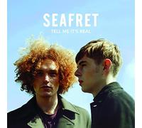 Seafret - Tell Me It's Real: Deluxe Edition