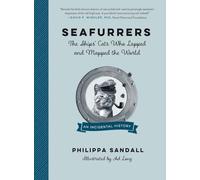 Seafurrers: The Ships' Cats Who Lapped and Mapped the World