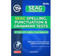 SEAG Transfer Tests SPaG Workbook: 20 Spelling, Punctuation & Grammar Practice Tests for P6 / P7 Transfer Test Preparation