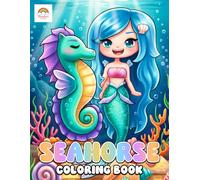 Seahorse Coloring Book: Cute Seahorse Characters, Underwater Scenes, and Friendly Ocean Animal Designs