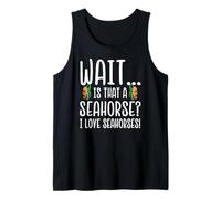 Seahorse Lover - Wait Is That a Seahorse I Love Seahorses Canotta