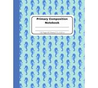Seahorses Primary Composition Notebook: Handwriting Practice for Kids