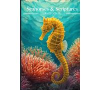 Seahorses & Scriptures: A Christian Prayer & Scripture Journal | 120 Lined Pages with Inspirational Bible Verses for Quiet Time, Devotions, Prayer, Reflection & Bible Study