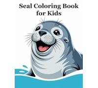 Seal Coloring Book for kids: Fun Seal Coloring Book for kids Ages 4-10