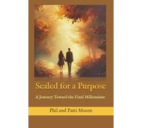 Sealed for a Purpose: A Journey Toward the Final Millennium