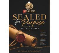 SEALED for Purpose: A 12-Week Christian Discipleship Workbook for Discovering Your Identity, Spiritual Gifts, and God-Given Purpose