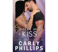 Sealed with a kiss: 2 - Phillips Carly