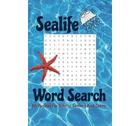 Sealife Word Search: Word Search With Sealife Animals And Jargon | For Seniors, Adults And Teens | 50 Puzzles | 100 Pages | 6x9 Inch | Glossy Finish | Education, Relaxation And Fun