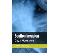 Sealion Invasion Day 3: Maelstrom