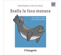 Seally la foca monaca. Ediz. italiana e inglese