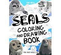 Seals Coloring and Drawing Book For Kids Ages 3-8: Have fun coloring seals and drawing playful marine animals! A collectible activity book with pages to color and draw, perfect for kids ages 3-8.