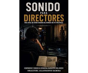 Sealtiel Alatriste Gamba Sonido Para Directores (Tascabile)