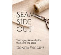Seam Side Out: The Legacy Woven by the Women in the Bible