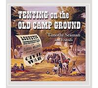 Seaman, Timothy & Friends - Tenting On The Old Camp Ground