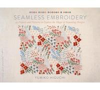 Seamless Embroidery: 42 Projects and Patterns to Explore the Magic of Repeating Designs