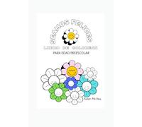 Seamos Felices - Libro de Colorear para Niños: Seamos Felices es un libro pequeño para colorear que promueve el bienestar mental y emocional de niños en edad preescolar.