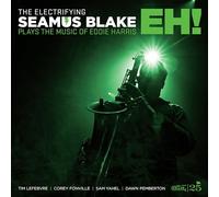 SEAMUS BLAKE - THE ELECTRIFYING SEAMUS BLAKE: EH! (GREEN VINYL EDITION)