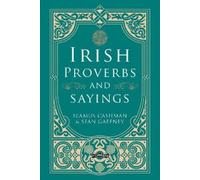 Seamus Cashman Sean Gaffney Irish Proverbs and Sayings (Tascabile)