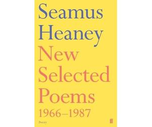 Seamus Heaney New Selected Poems 1966-1987 (Tascabile)