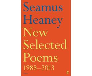 Seamus Heaney New Selected Poems 1988-2013 (Tascabile)
