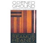 Seamus Heaney Opened Ground (Tascabile)