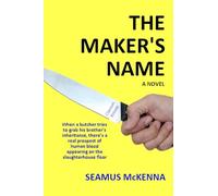 Seamus McKenna THE MAKER'S NAME (Tascabile)