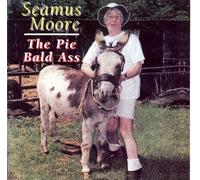 Seamus Moore - Pie Bald Ass