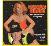 Seamus Moore - The Traveller's Daughter CD2013
