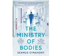 Seamus O'Mahony The Ministry of Bodies (Tascabile)