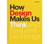Sean Adams How Design Makes Us Think PB (Tascabile)