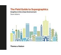 Sean Adams The Field Guide to Supergraphics (Copertina rigida)