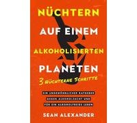 Sean Alexander Nüchtern auf einem alkoholisierten Planeten (Tascabile)