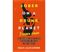 Sean Alexander Sober On A Drunk Planet (Tascabile) Quit Lit Sobriety Series