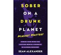 Sean Alexander Sober On A Drunk Planet (Tascabile) Quit Lit Sobriety Series