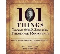 Sean Andrews 101 Things Everyone Should Know about Theodore Roosevel (Tascabile)
