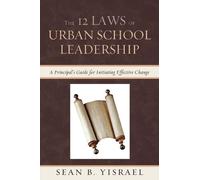 Sean B. Yisrael The 12 Laws of Urban School Leadership (Tascabile)