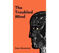 Sean Baumann The Troubled Mind (Copertina rigida)