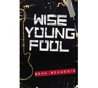 Sean Beaudoin Wise Young Fool (Copertina rigida)