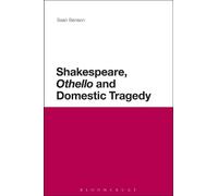 Sean Benson Shakespeare, 'Othello' and Domestic Tragedy (Tascabile)
