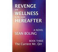 Sean Boling Revenge and Wellness in the Sweet Hereafter (Tascabile)