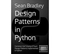Sean Bradley Design Patterns in Python (Tascabile) Software Engineering